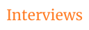 Interviews